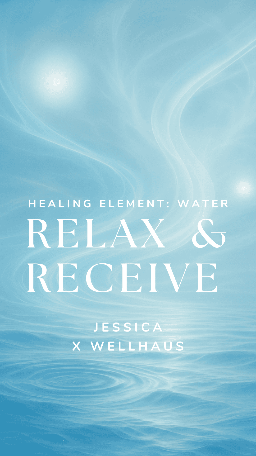 Water: Relax + Receive